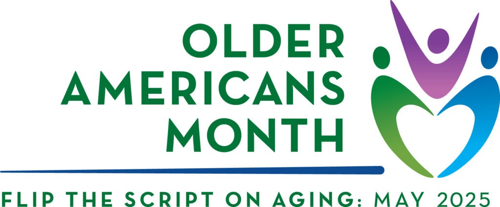 2025 Older Americans Month Flip the Script on Aging